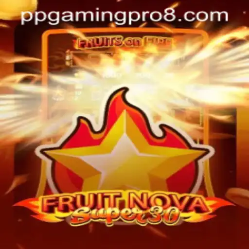 FruitrNovaSupe30: A Juicy Adventure with PPGaming PRO