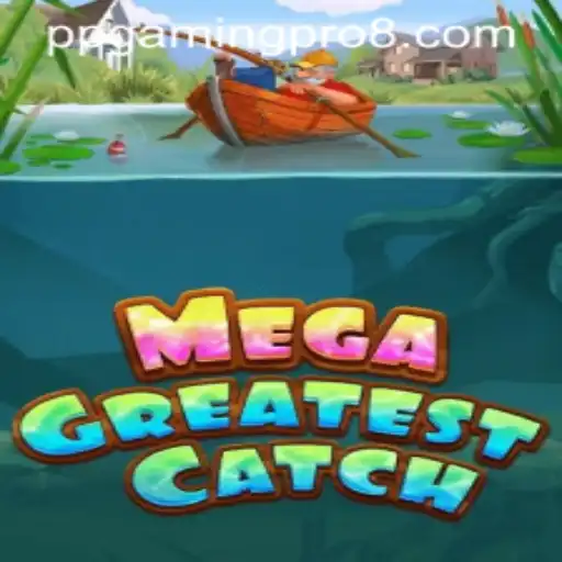 MegaGreatestCatch: Dive into the Ultimate Fishing Adventure with PPGaming PRO