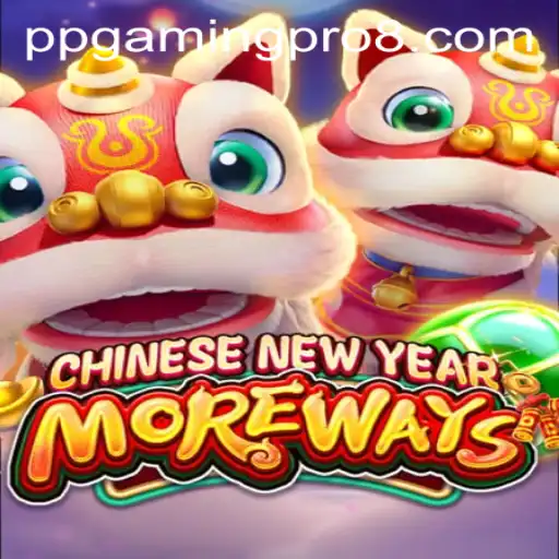 Experience the Thrill of CHINESENEWYEARMOREWAYS by PPGaming PRO