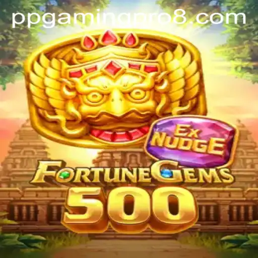 Discovering the World of FortuneGems500: The New Gaming Sensation by PPGaming PRO
